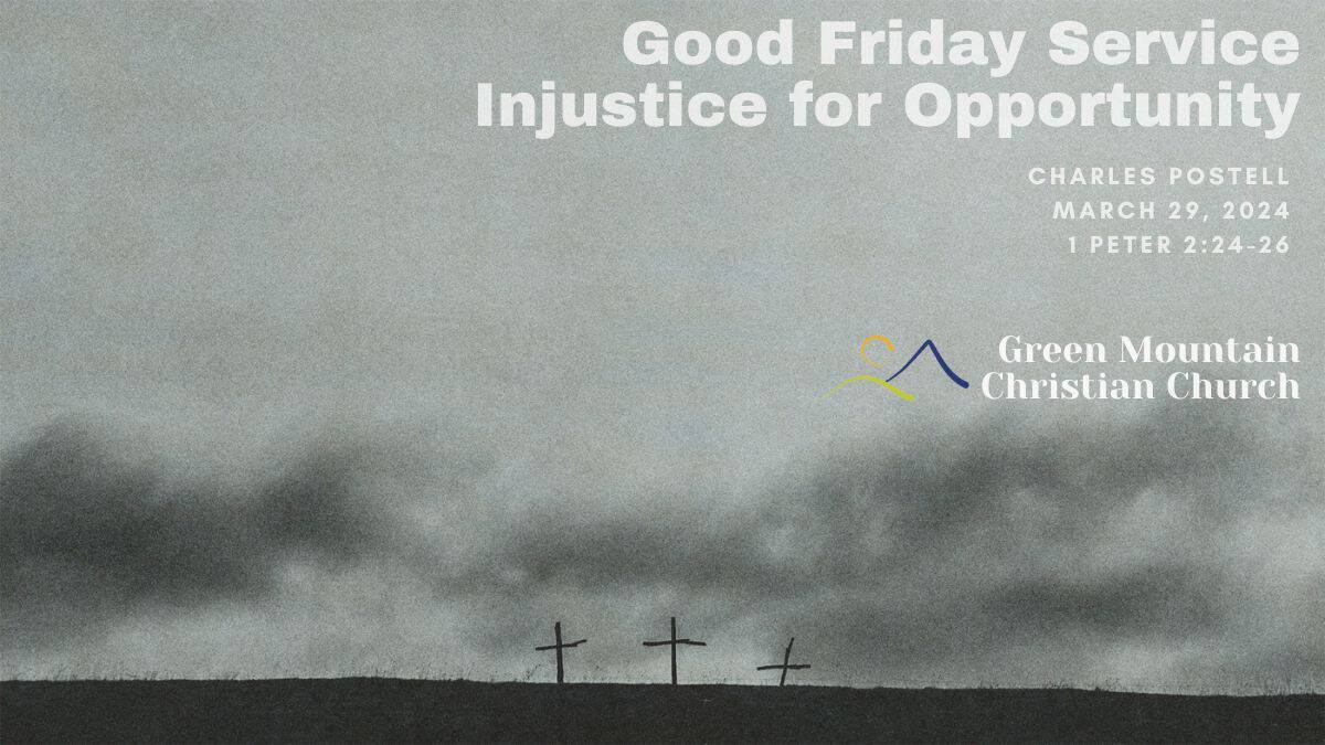 Three crosses in a distance with a grey cloudy landscape with the caption "Good Friday Service, Charles Postell speaking, March 29, 2024.