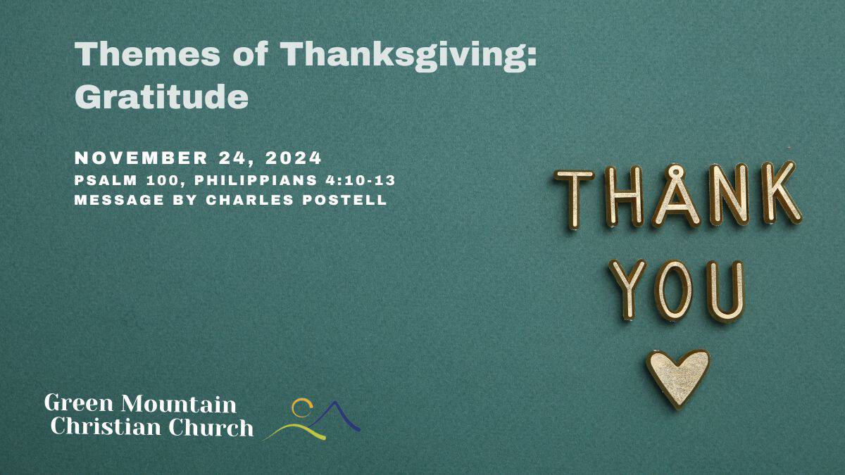 Block letters are laid out on a green backdrop spelling Thank You, with captions reading Themes of Thanksgiving: Gratitude, November 24, 2024 by Charles Postell, Psalm 100, Philippians 4:10-13.